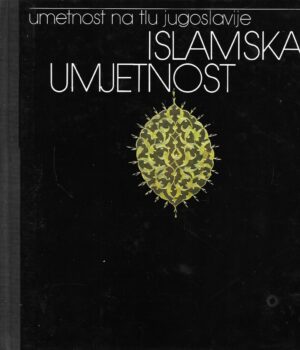Husref Redžić: Umetnost na tlu Jugoslavije- Islamska umjetnost