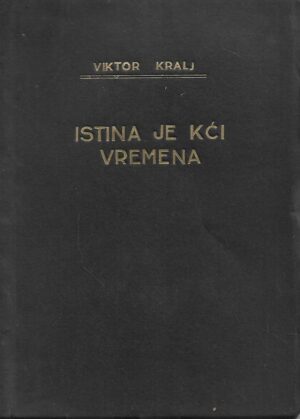 Viktor Kralj: Istina je kći vremena