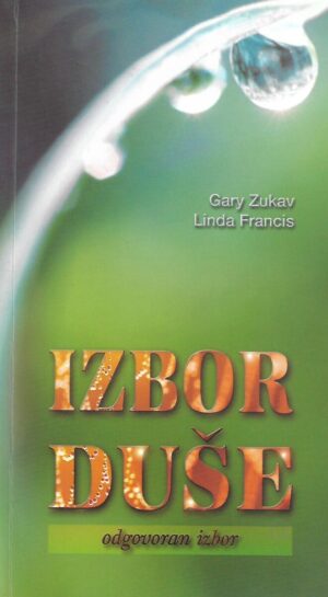 Gary Zukav, Linda Francis: Izbor duše