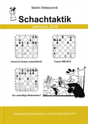 Martin Weteschnik: Schachtaktik Jahrbuch 2016