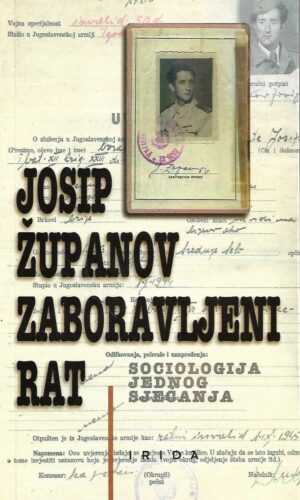 Josip Županov: Zaboravljeni rat - sociologija jednog sjećanja