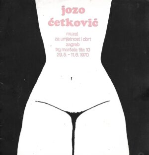Jozo Ćetković: Muzej za umjetnost i obrt: 29.5. - 11.6.1970.