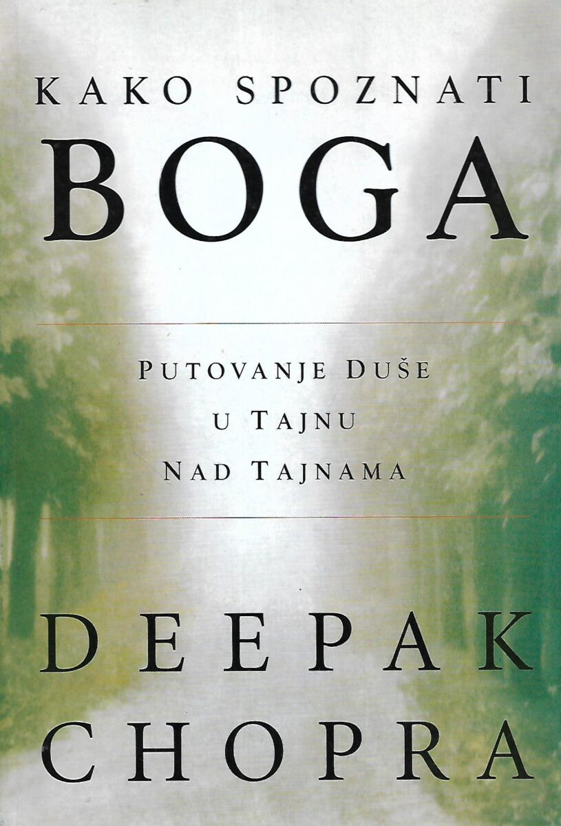 Deepak Chopra: Kako spoznati Boga