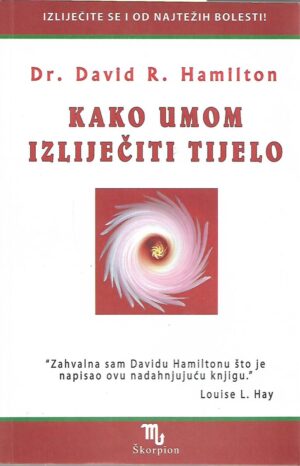 Dr. David R. Hamilton: Kako umom izliječiti tijelo