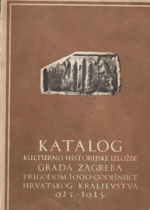 Katalog kulturno-historijske izložbe grada Zagreba
