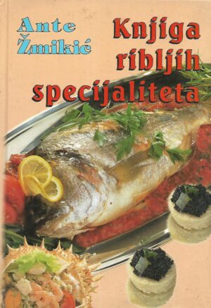 Ante Žmikić: Knjiga ribljih specijaliteta