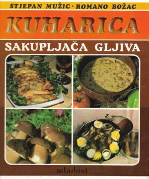 stjepan mužic i romano božac: kuharica sakupljača gljiva