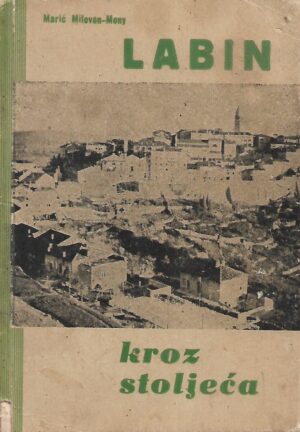 Marić Milovan - Mony: Labin kroz stoljeća