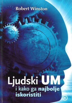 Robert Winston: Ljudski um i kako ga najbolje iskoristiti