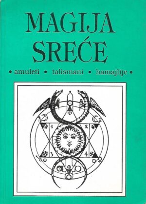 Vještica Vesna: Magija sreće- amuleti, talismani, hamajlije