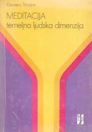 Klemens Tilmann: Meditacija, temeljna ljudska dimenzija