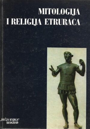 Miodrag B. Šijaković: Mitologija i religija Etruraca
