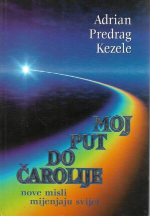 Adrian Predrag Kezele: Moj put do čarolije