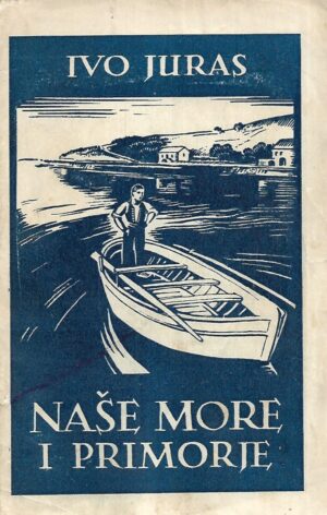 Ivo Juras: Naše more i primorje