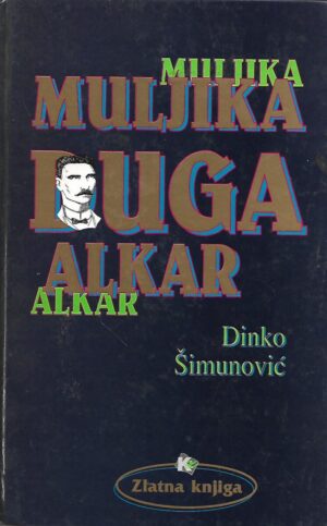 Dinko Šimunović: Muljika, Duga, Alkar