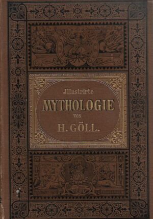 Dr. Herman Göll: Illustrirte Mythologie