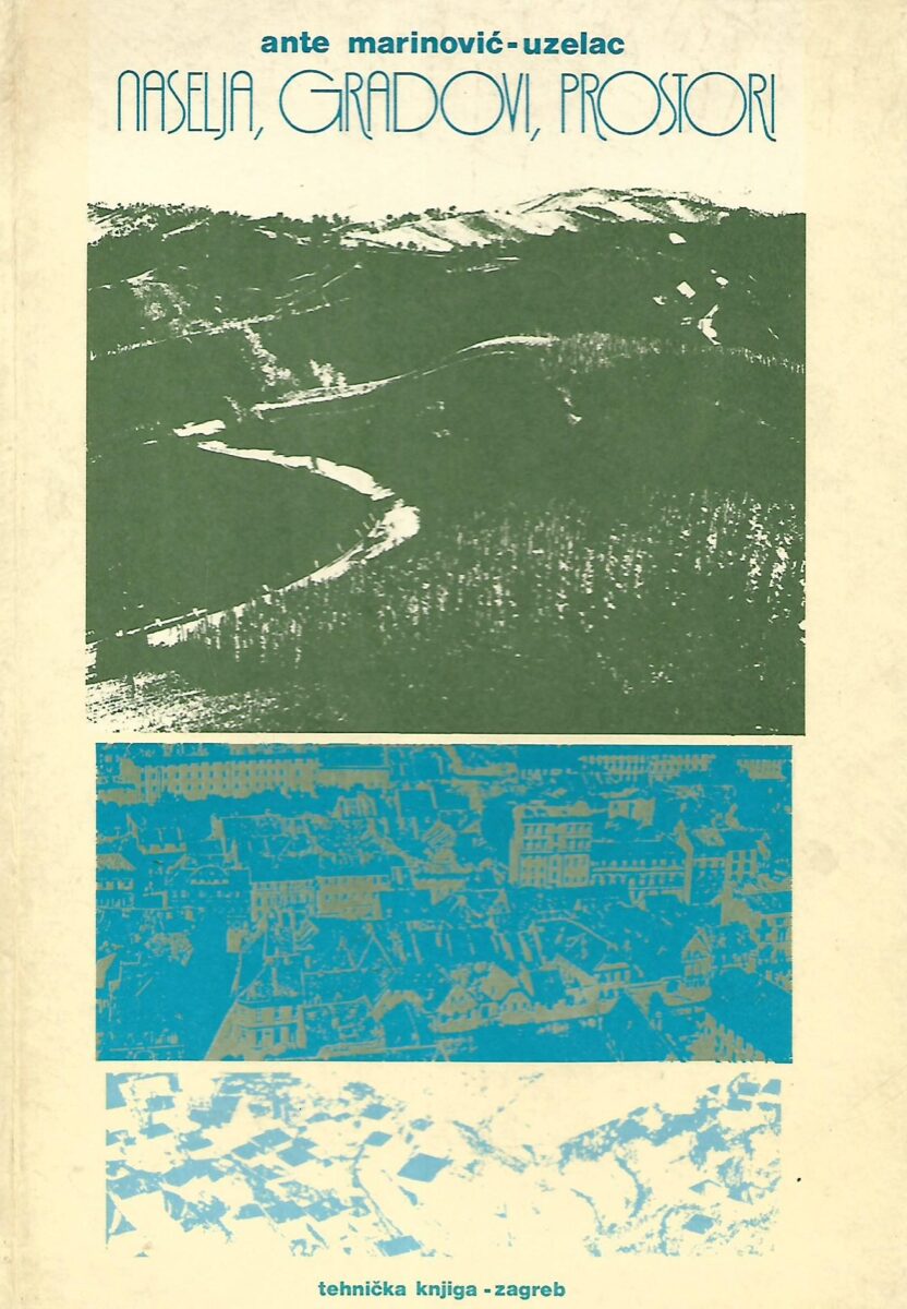 Ante Marinović - Uzelac: Naselja, Gradovi, Prostori