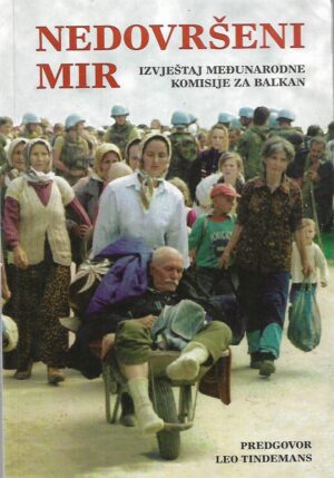 Nedovršeni mir izvještaj međunarodne komisije za Balkan