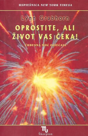 Lynn Grabhorn: Oprostite, ali život vas čeka