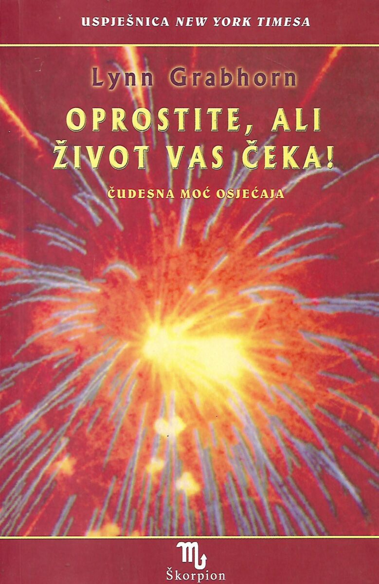 Lynn Grabhorn: Oprostite, ali život vas čeka