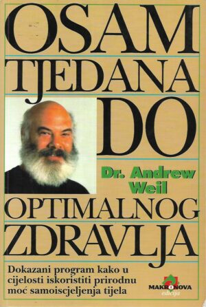 Dr. Andrew Weil: Osam tjedana do optimalnog zdravlja