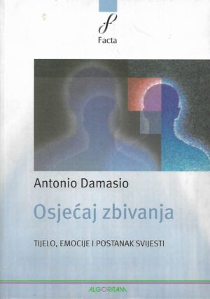 Antonio Damasio: Osjećaj zbivanja
