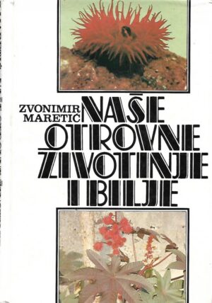 Zvonimir Maretić: Naše otrovne životinje i bilje