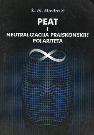Ž. M. Slavinski: Peat i neutralizacija praiskonskih polariteta