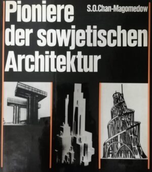 S.O.Chan-Magomedow: Pioniere der sowjetischen Architektur