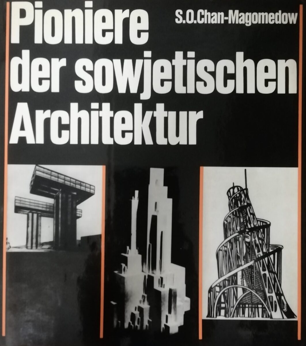 S.O.Chan-Magomedow: Pioniere der sowjetischen Architektur