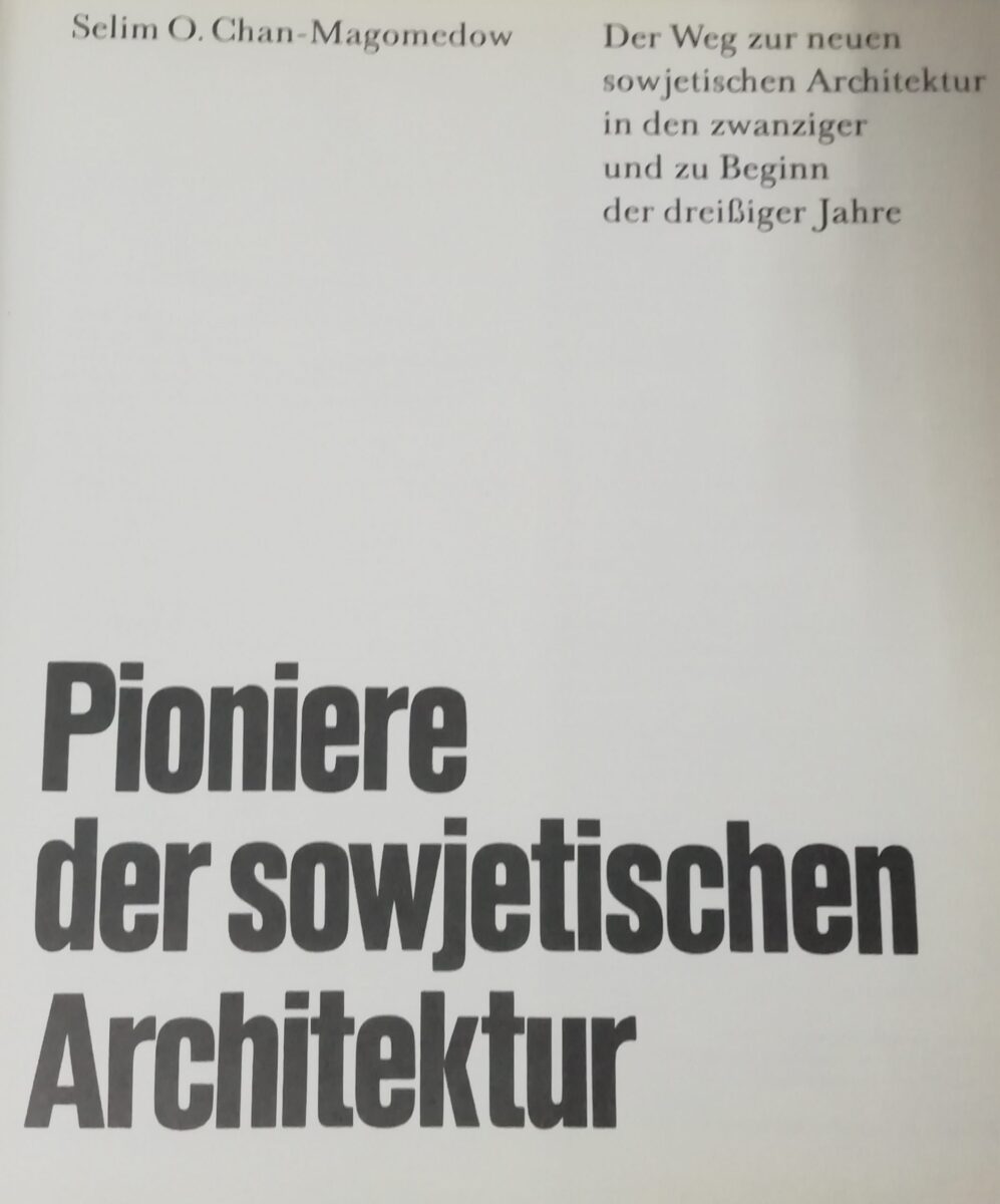 S.O.Chan-Magomedow: Pioniere der sowjetischen Architektur - Slika 2