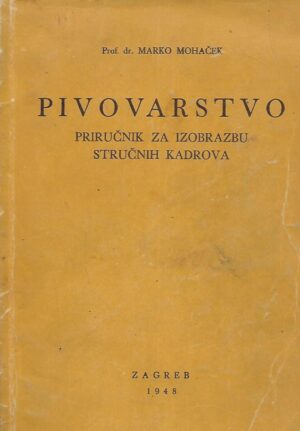 Prof. dr. Marko Mohaček: Pivovarstvo, priručnik za izobrazbu stručnih kadrova