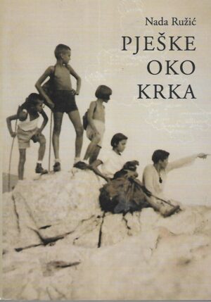 Nada Ružić: Pješke oko Krka