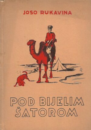 Joso Rukavina: Pod bijelim šatorom