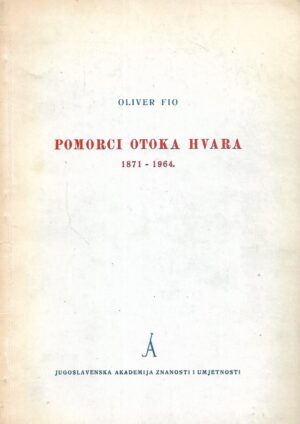 Oliver Fio: Pomorci otoka Hvara 1871. -1964.