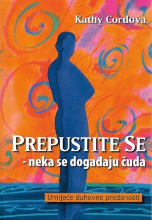 Kathy Cordova: Prepustite se- neka se događaju čuda