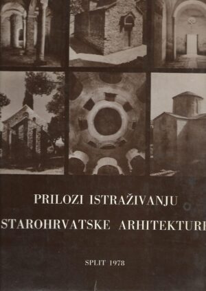 Andre Mohorovičić: Prilozi istraživanju starohrvatske arhitekture