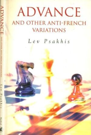 Lev Psakhis: Advance and other Anti-French Variations