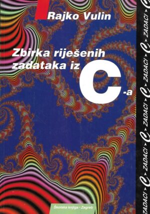 Rajko Vulin: Zbirka riješenih zadataka iz C-a