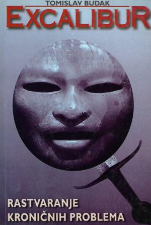 Tomislav Budak: Excalibur- rastvaranje kroničnih problema