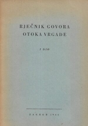 Jurišić Blaž: Rječnik govora otoka Vrgade I. dio