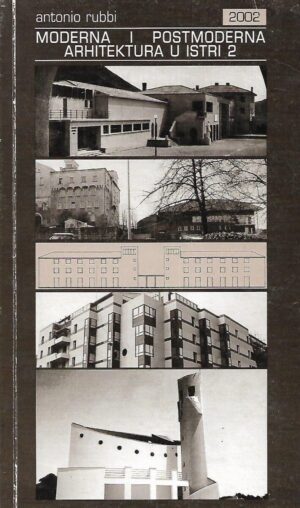 Antonio Rubbi: Moderna i postmoderna arhitektura u Istri 2