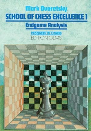 mark dvoretsky: school of chess excellence 1 - endgame analysis