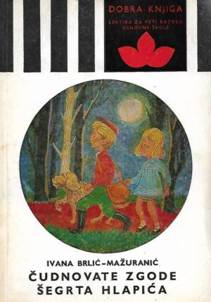 Ivana Brlić - Mažuranić: Čudnovate zgode šegrta Hlapića