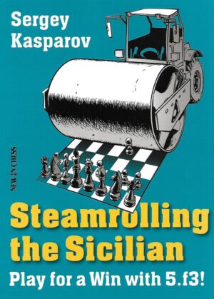 Sergey Kasparov: Steamrolling the Sicilian - Play for a Win with 5.f3!