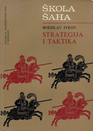 Borislav Ivkov: Škola šaha, strategija i taktika
