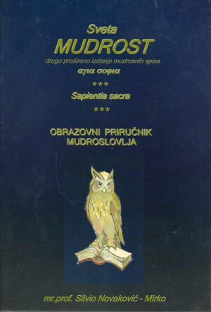 Silvio Novaković-Mirko: Sveta mudrost - Sapientia sacra: obrazovni priručnik mudroslovlja