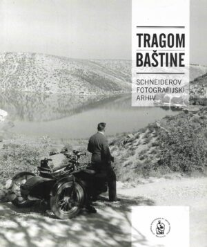 Tragom baštine: Schneiderov fotografijski arhiv