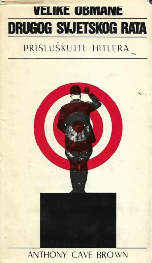 A.C. Brown: Velike obmane Drugog svjetskog rata (1-4)