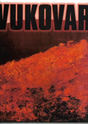 Vukovar: Spomenica Matice hrvatske i povodu desete obljetnice vukovarske tragedije 1991.-2001.